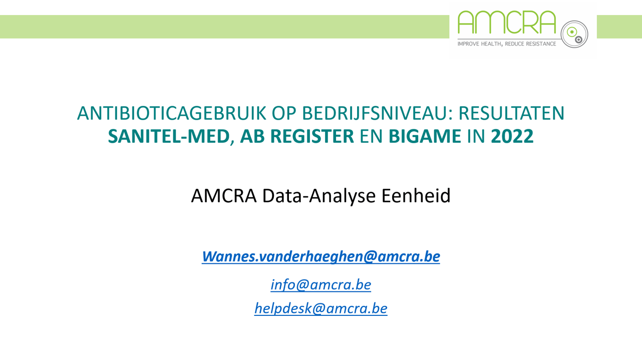 Antibioticumgebruik op bedrijfsniveau: resultaten Sanitel-Med en AB Register Antibioticumgebruik op bedrijfsniveau: resultaten Sanitel-Med en AB Register