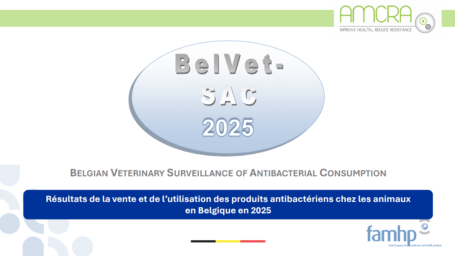Résultats de la vente et de l’utilisation des produits antibactériens chez les animaux en Belgique en 2025 Résultats de la vente et de l’utilisation des produits antibactériens chez les animaux en Belgique en 2025