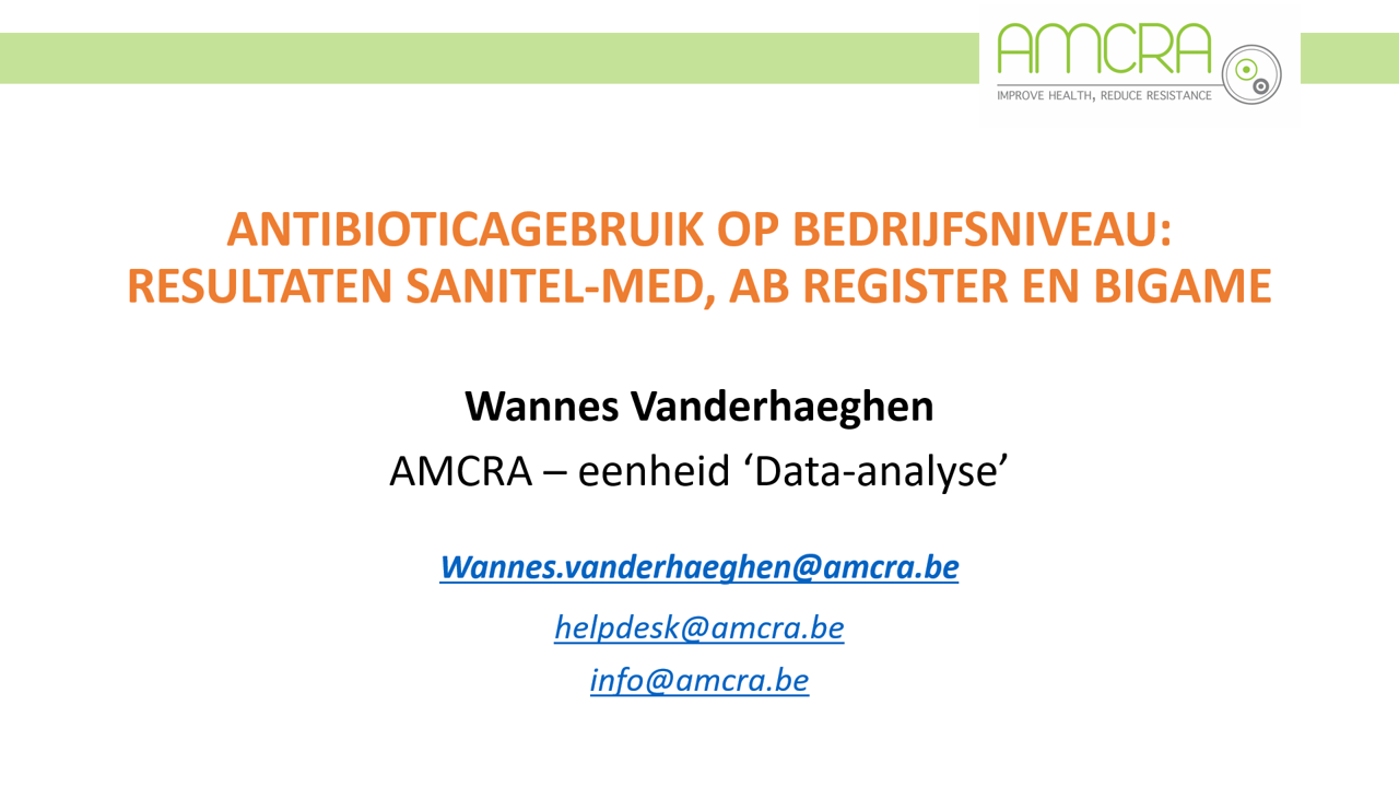 Antibioticumgebruik op bedrijfsniveau: resultaten Sanitel-Med en AB Register en BIGAME